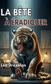 La bête à éradiquer (eBook, ePUB) La bête à éradiquer (eBook, ePUB)