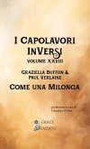 I Capolavori InVersi XXVIII: Come una milonga (eBook, ePUB) I Capolavori InVersi XXVIII: Come una milonga (eBook, ePUB)