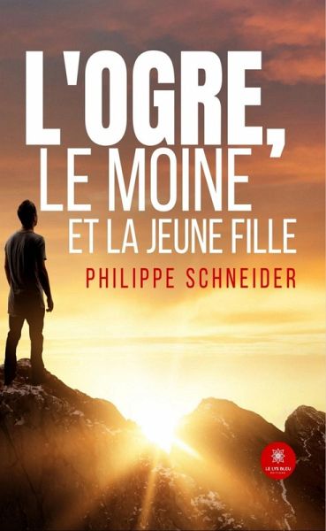 L'ogre, le moine et la jeune fille (eBook, ePUB) L'ogre, le moine et la jeune fille (eBook, ePUB)