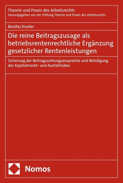 Die reine Beitragszusage als betriebsrentenrechtliche Ergänzung gesetzlicher Rentenleistungen (eBook, PDF)