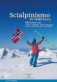 Scialpinismo in Norvegia. 100 itinerari scelti Scialpinismo in Norvegia. 100 itinerari scelti
