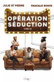 Opération Séduction - Tome 2 (eBook, ePUB) Opération Séduction - Tome 2 (eBook, ePUB)