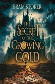 The Secret of the Growing Gold (illustrated) (eBook, ePUB) The Secret of the Growing Gold (illustrated) (eBook, ePUB)