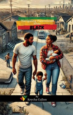 NAVIGATING PARENTHOOD WHILE BLACK - Keyz, Keycha