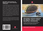 Atividade antimicrobiana da Nigella sativa contra bactérias resistentes Atividade antimicrobiana da Nigella sativa contra bactérias resistentes