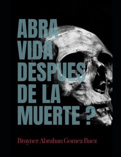 Abra Vida Despues de la Muerte - Gomez Baez, Brayner Abrahan