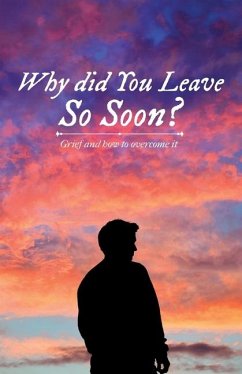 Why did You Leave So Soon?, Grief and how to overcome it - White, Daniel
