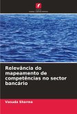 Relevância do mapeamento de competências no sector bancário Relevância do mapeamento de competências no sector bancário