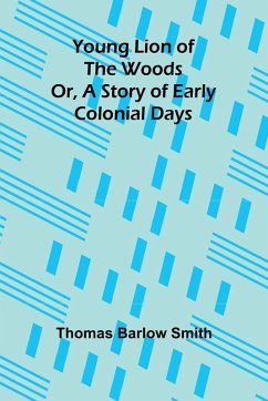 Cover Young Lion of the Woods Or, A Story of Early Colonial Days