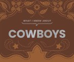 What I Know about Cowboys What I Know about Cowboys