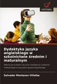 Dydaktyka j¿zyka angielskiego w szkolnictwie ¿rednim i maturalnym Dydaktyka j¿zyka angielskiego w szkolnictwie ¿rednim i maturalnym