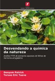 Desvendando a química da natureza Desvendando a química da natureza