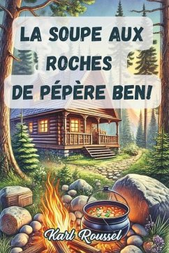 Soupe aux roches! hummm - Roussel, Karl