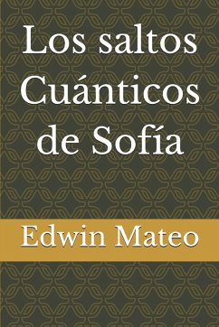 Los saltos Cuánticos de Sofía - Mateo, Edwin