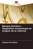 Banque Keiretsu : Stagnation économique et énigme de la réforme Banque Keiretsu : Stagnation économique et énigme de la réforme