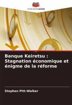 Banque Keiretsu : Stagnation économique et énigme de la réforme - Pitt-Walker, Stephen