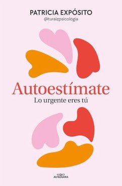 Cover Autoestímate. Lo Urgente Eres Tú / Love Yourself: You Are What's Important