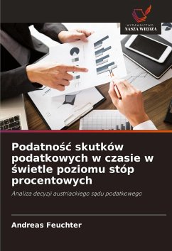 Podatno¿¿ skutków podatkowych w czasie w ¿wietle poziomu stóp procentowych - Feuchter, Andreas