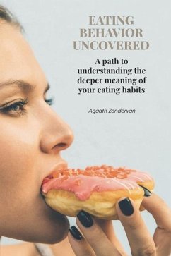 Eating behavior uncovered - Zondervan, Agaath