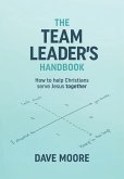 The Team Leader's Handbook The Team Leader's Handbook