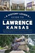 A History Lover's Guide to Lawrence,... - Bild 1
