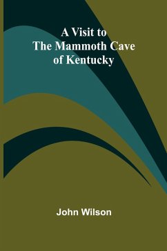 Cover A Visit to the Mammoth Cave of Kentucky