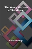 The Young Alaskans on the Missouri