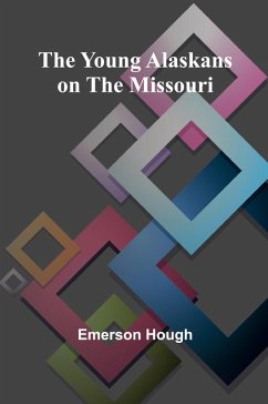 Cover The Young Alaskans on the Missouri