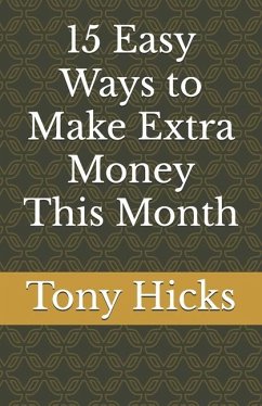 15 Easy Ways to Make Extra Money This Month - Hicks, Tony