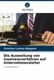 Die Ausweitung von Insolvenzverfahren auf Unternehmensleiter Die Ausweitung von Insolvenzverfahren auf Unternehmensleiter