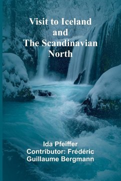 Visit to Iceland and the Scandinavian North - Pfeiffer, Ida