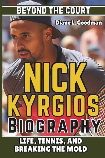 Nick Kyrgios Biography Nick Kyrgios Biography