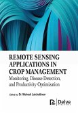 Remote Sensing Applications in Crop Management: Monitoring, Disease Detection, and Productivity Optimization Remote Sensing Applications in Crop Management: Monitoring, Disease Detection, and Productivity Optimization