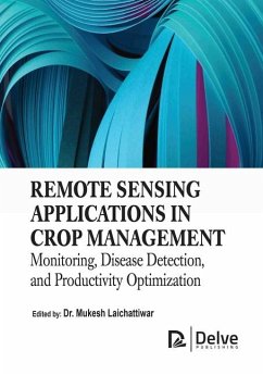 Remote Sensing Applications in Crop Management: Monitoring, Disease Detection, and Productivity Optimization
