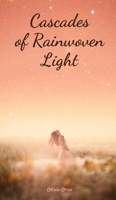 Cascades of Rainwoven Light - Orav, Olivia