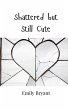 Shattered but Still Cute - Bild 1