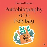 Autobiography of a Polybag Autobiography of a Polybag