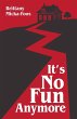 It's No Fun Anymore - Bild 1