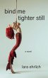 Bind Me Tighter Still - Bild 1