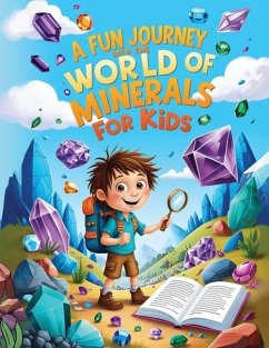 A Fun Journey into the World of Minerals for Kids - Torn, Lena