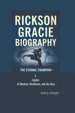 Rickson Gracie Biography - Hodges, Erin G