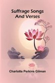Suffrage Songs and Verses Suffrage Songs and Verses