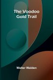 The Voodoo Gold Trail