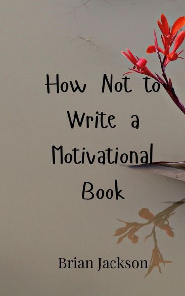 How Not to Write a Motivational Book