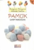 Geziyorum, Görüyorum Üretimden Tüketime - Pamuk Geziyorum, Görüyorum Üretimden Tüketime - Pamuk