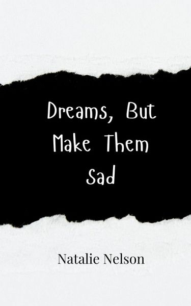 Dreams, But Make Them Sad Dreams, But Make Them Sad