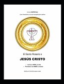 El Santo Rosario a JESUS CRISTO