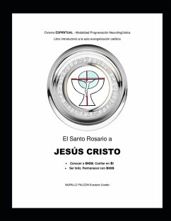 El Santo Rosario a JESUS CRISTO - Murillo Falcon, Eustacio Uvaldo