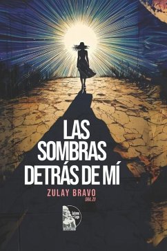 Las sombras detrás de mí - Bravo Dra Zu, Zulay