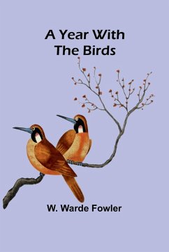 A Year with the Birds - Warde Fowler, W.